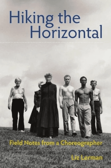 Hiking the Horizontal av Liz Lerman