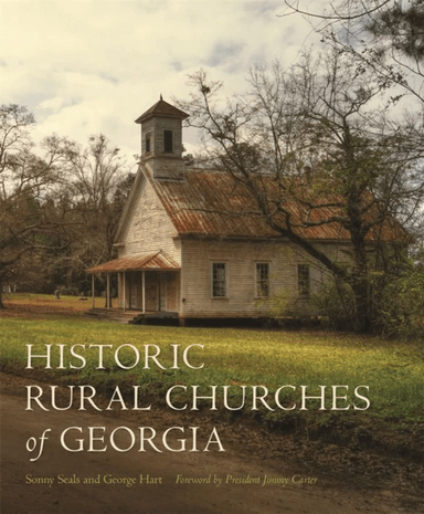 Historic Rural Churches of Georgia av Sonny Seals, George Hart