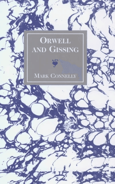 Orwell and Gissing av Mark Connelly