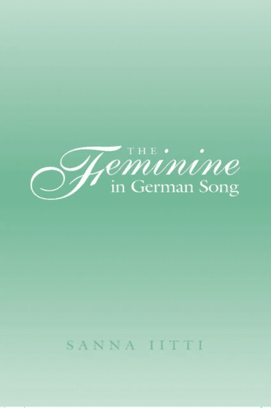 The Feminine in German Song av Sanna Iitti