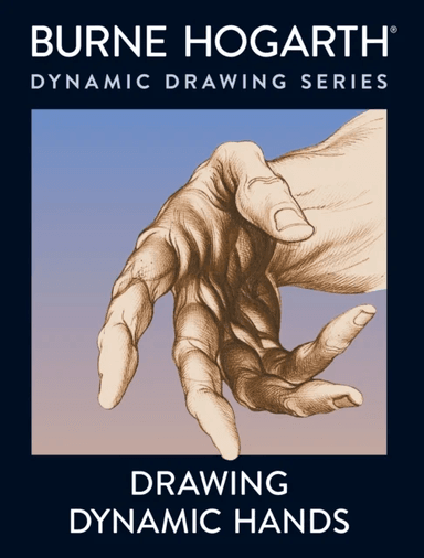 Drawing Dynamic Hands av Burne Hogarth