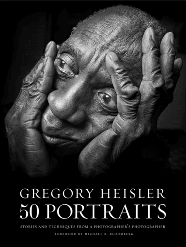 Gregory Heisler: 50 Portraits av G Heisler