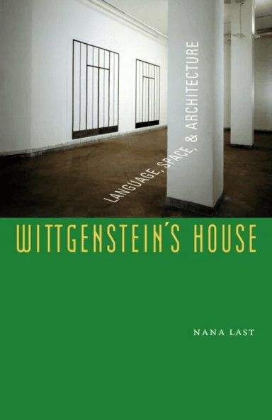 Wittgenstein's House av Nana Last