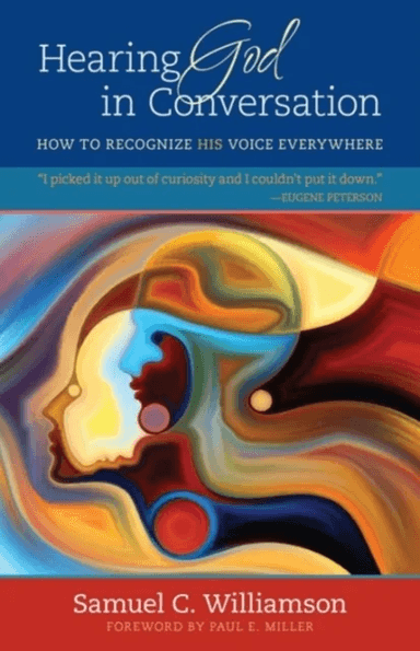 Hearing God in Conversation ¿ How to Recognize His Voice Everywhere av Samuel C. Williamson