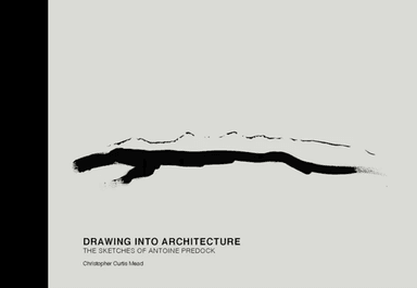 Drawing into Architecture av Christopher Curtis Mead