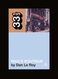 The Beastie Boys' Paul's Boutique av Dan (Independent Scholar USA) LeRoy