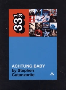 U2's Achtung Baby av Stephen Catanzarite