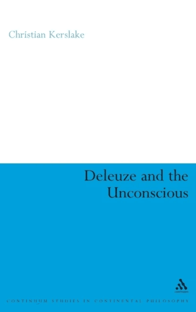 Deleuze and the Unconscious av Dr Christian Kerslake