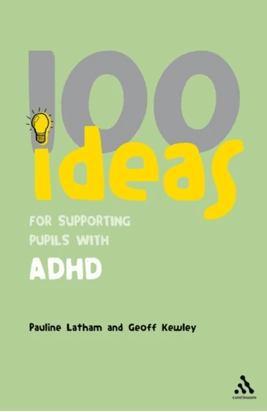 100 Ideas for Supporting Pupils with ADHD av Dr Geoff Kewley, Pauline Latham