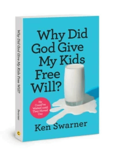 Why Did God Give My Kids Free Will? av Ken Swarner