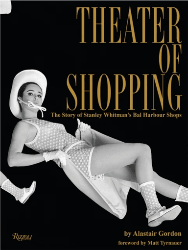 Theater of Shopping av Alastair Gordon, Matt Tyrnauer