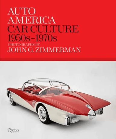 Auto America: Car Culture 1950s-1970s av Linda Zimmerman, Greg Zimmerman