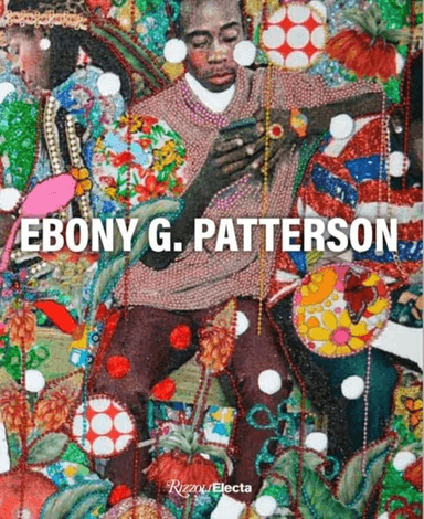 Ebony G. Patterson av Joanna Groarke, Karenna Gore, Abra Lee, Seph Rodney