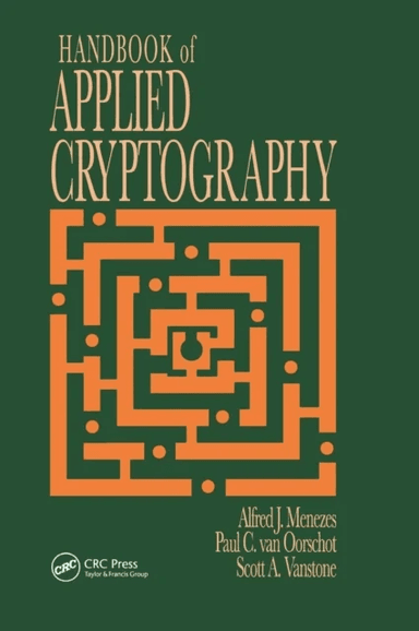 Handbook of Applied Cryptography av Alfred J. (University of Waterloo Waterloo Ontario Canada) Menezes, Paul C. (Ottawa Ontario Canada) van Oorschot,