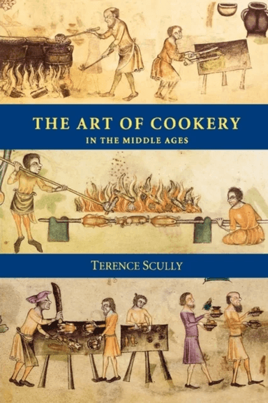The Art of Cookery in the Middle Ages av Terence (Royalty Account) Scully