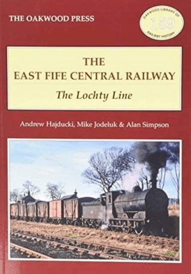 The East of Fife Central Railway av Andrew Hajducki, Michael Jodeluk, A. Simpson