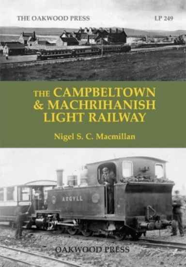 The Campbeltown &amp; Machrihanish Light Railway av Nigel S. C. Macmillan