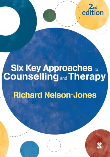 Six Key Approaches to Counselling and Therapy av Richard Nelson-Jones