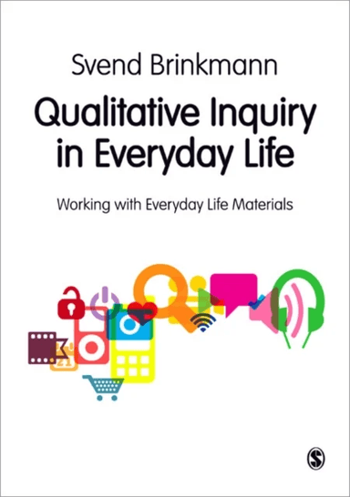 Qualitative Inquiry in Everyday Life av Svend Brinkmann