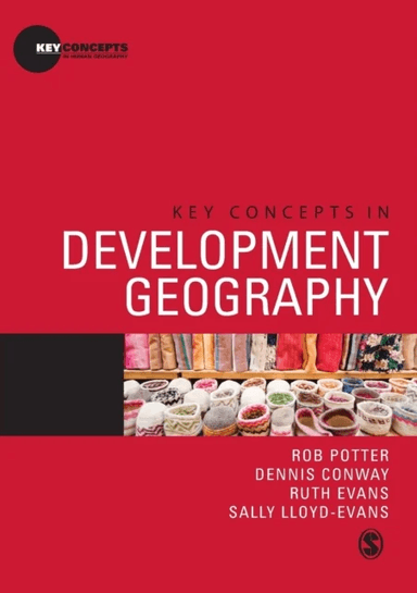 Key Concepts in Development Geography av Rob Potter, Dennis Conway, Ruth Evans, Sally Lloyd-Evans