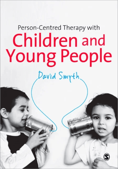 Person-Centred Therapy with Children and Young People av David Smyth