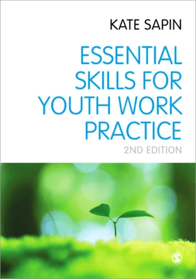 Essential Skills for Youth Work Practice av Kate Sapin