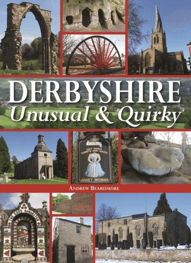 Derbyshire - Unusual &amp; Quirky av Andrew Beardmore