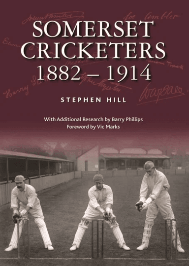 Somerset Cricketers 1882-1914 av Stephen Hill