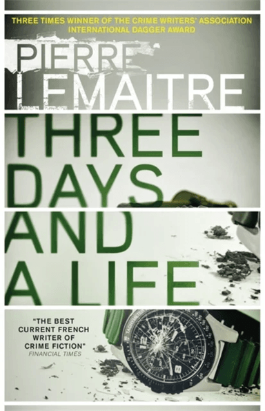 Three Days and a Life av Pierre Lemaitre