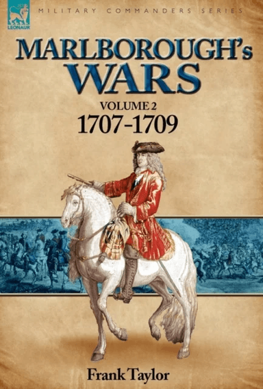 Marlborough's Wars: Volume 2-1707-1709