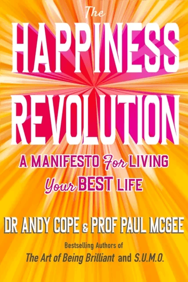 The Happiness Revolution av Andy (Paul McGee Associates UK) Cope, Paul (Paul McGee Associates UK) McGee