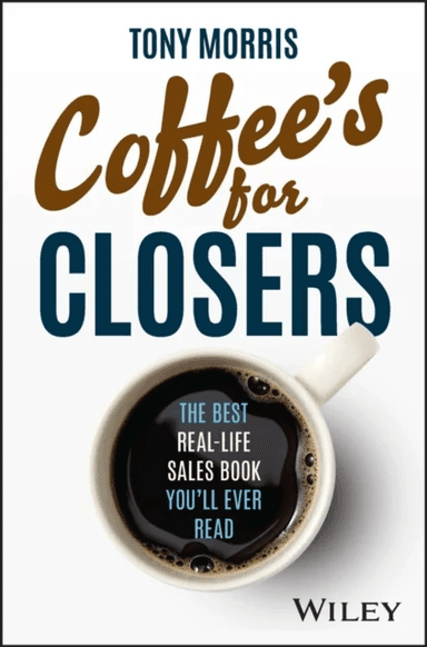 Coffee's for Closers av Tony Morris