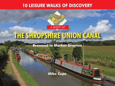 A Boot Up the Shropshire Union Canal av Mike Cope