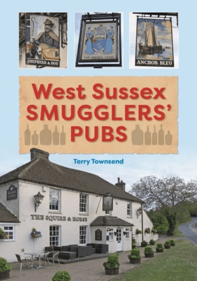 West Sussex Smugglers' Pubs av Terry Townsend
