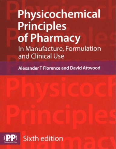 Physicochemical Principles of Pharmacy av Prof Alexander T. Florence, David Attwood