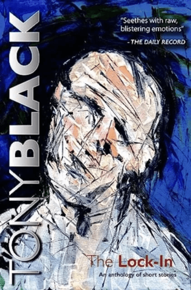 The Lock-In: An Anthology of Short Stories av Tony Black