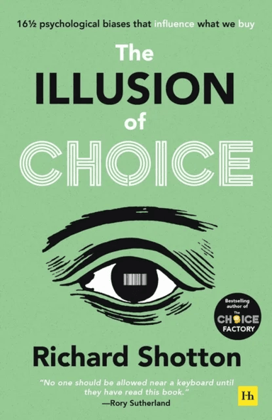 The Illusion of Choice av Richard Shotton