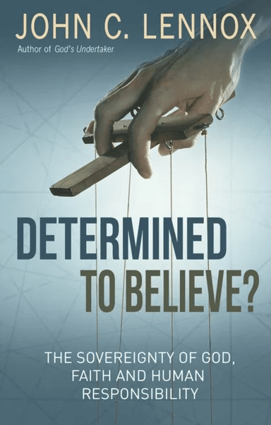 Determined to Believe? av Professor John C Lennox
