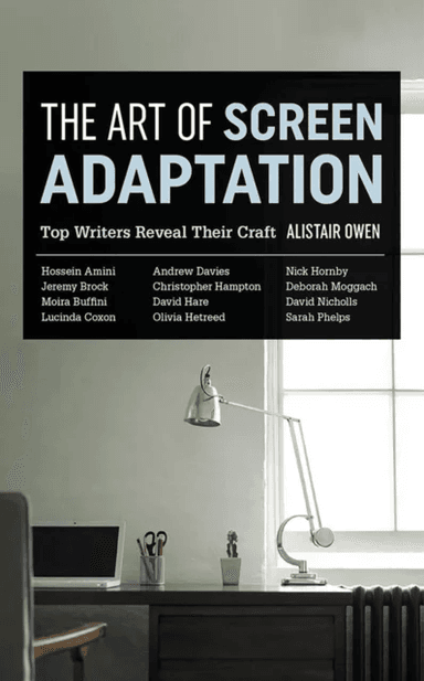 The Art of Screen Adaptation av Alistair Owen