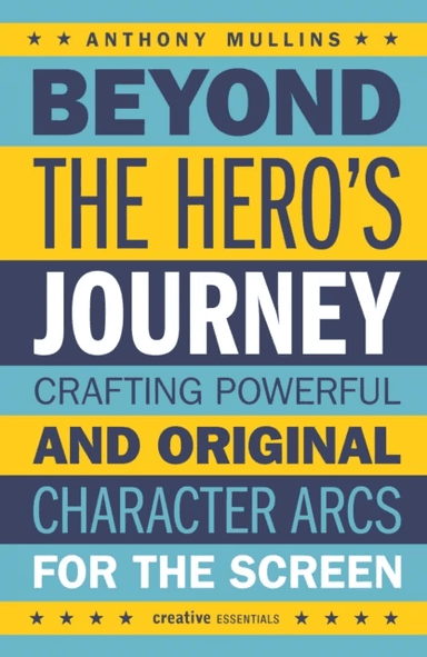 Beyond the Hero's Journey av Anthony Mullins