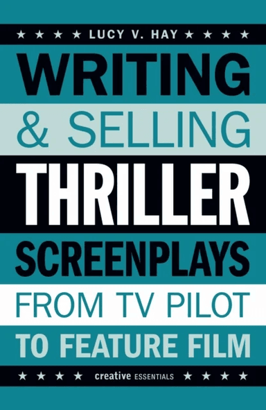 Writing and Selling Thriller Screenplays av Lucy Hay