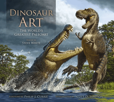 Dinosaur Art: The World's Greatest Paleoart av Steve White