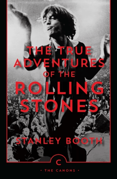 The True Adventures of the Rolling Stones av Stanley Booth