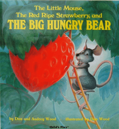 The Little Mouse, the Red Ripe Strawberry, and the Big Hungry Bear av Audrey Wood
