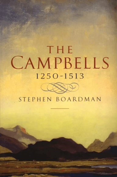 The Campbells, 1250-1513 av Stephen Boardman