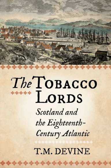 The Tobacco Lords av Tom M. Devine