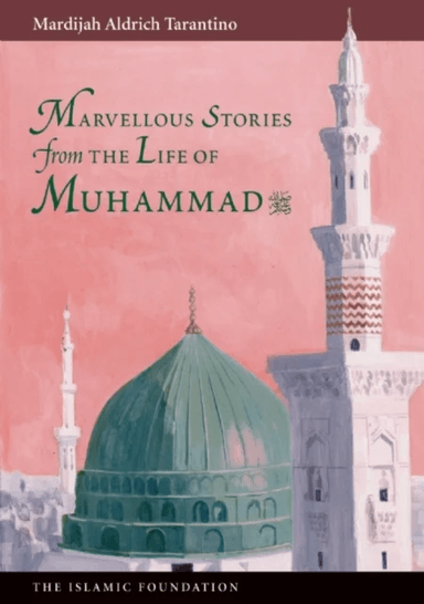 Marvelous Stories from the Life of Muhammad av Mardijah Aldrich Tarantino