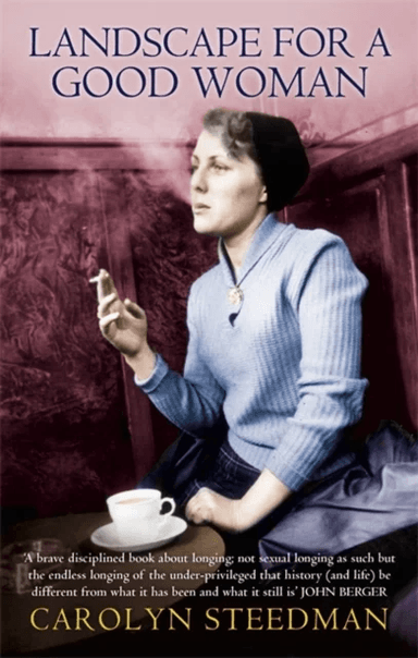Landscape For A Good Woman av Carolyn Steedman