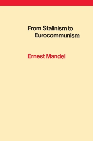 From Stalinism to Eurocommunism av Ernest Mandel