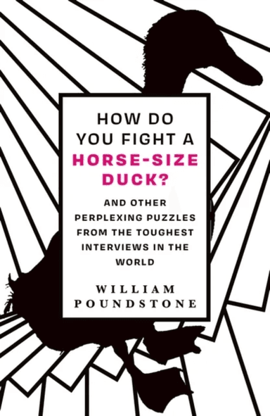How Do You Fight a Horse-Sized Duck? av William Poundstone